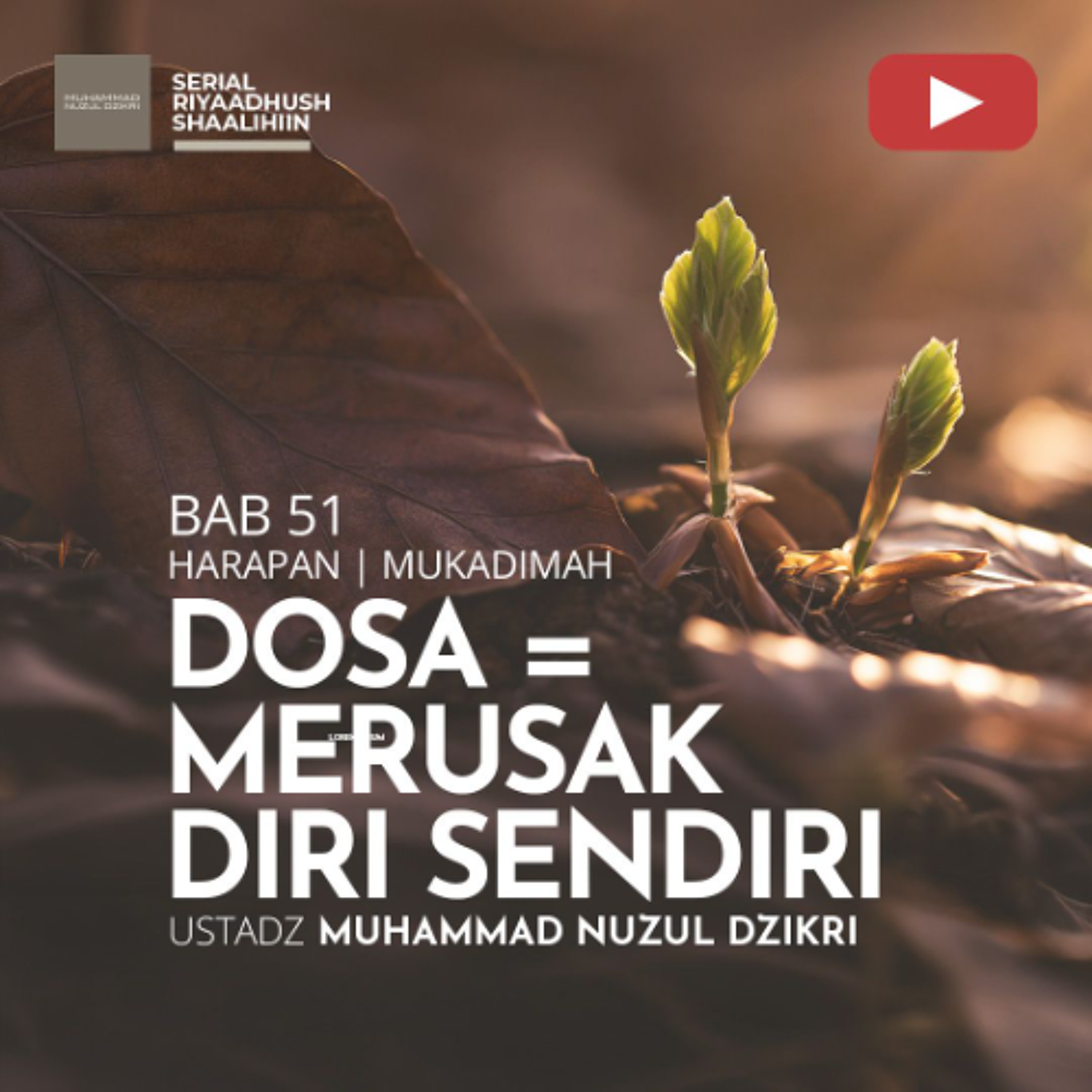 Riyaadhush Shaalihiin 2131. "DOSA = MERUSAK DIRI SENDIRI " - Ustadz Muhammad Nuzul Dzikri episode artwork