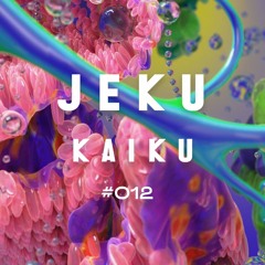 Kaiku Mix #012 – Jeku
