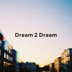 Dream 2 Dream