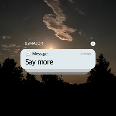 Say more