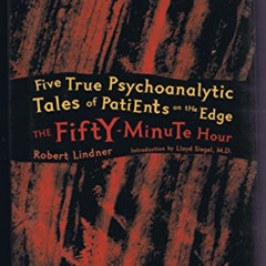 [GET] PDF ✅ The Fifty-Minute Hour: A Collection of True Psychoanalytic Tales (Fifty M