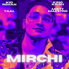MIRCHI 2.0 - King Krish x Misty Maestro x TAAL x Kid Rohan