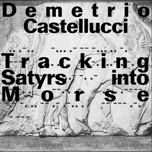 "it speaks now it's dead" (excerpt) - track 7 from "Tracking Satyrs into Morse"