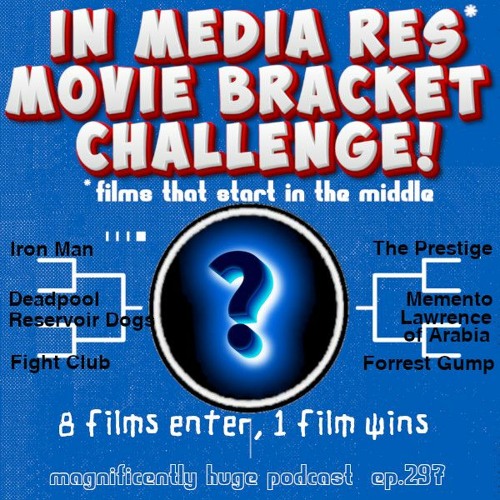 Episode 297 - In Medias Res Movie Bracket Challenge