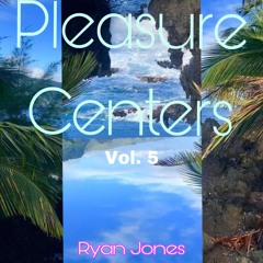 PLEASURE CENTERS VOL 5