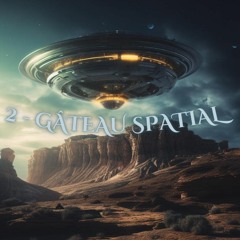 GATEAU SPATIAL (prod. beatslacroix)