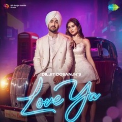 Love Ya - Diljit Dosanjh