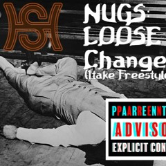 NUGS - LOOSE CHANGE (1take freestyle)