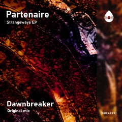 Partenaire - Dawnbreaker (Original Mix) [SUZA005]