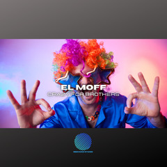 EL MOFF - Crazy for Brothers [sample]