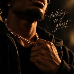 talking to a ghost