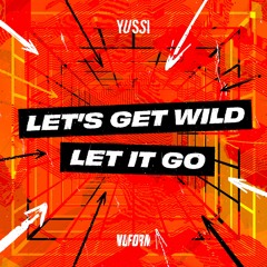 YUSSI - LET'S GET WILD