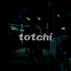 totchi - where am I
