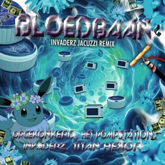 Bloedbaan (Invaderz Jacuzzi Remix)