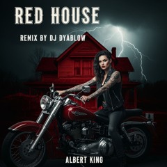 Red House (Albert King) - REMIX by DJ Dyablow