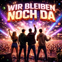 Wir bleiben noch da