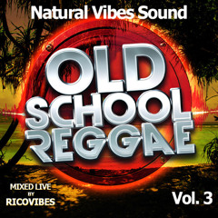 Natural Vibes Sound Singers Choice Old School Reggae Vol. 3 Mixed By Ricovibes
