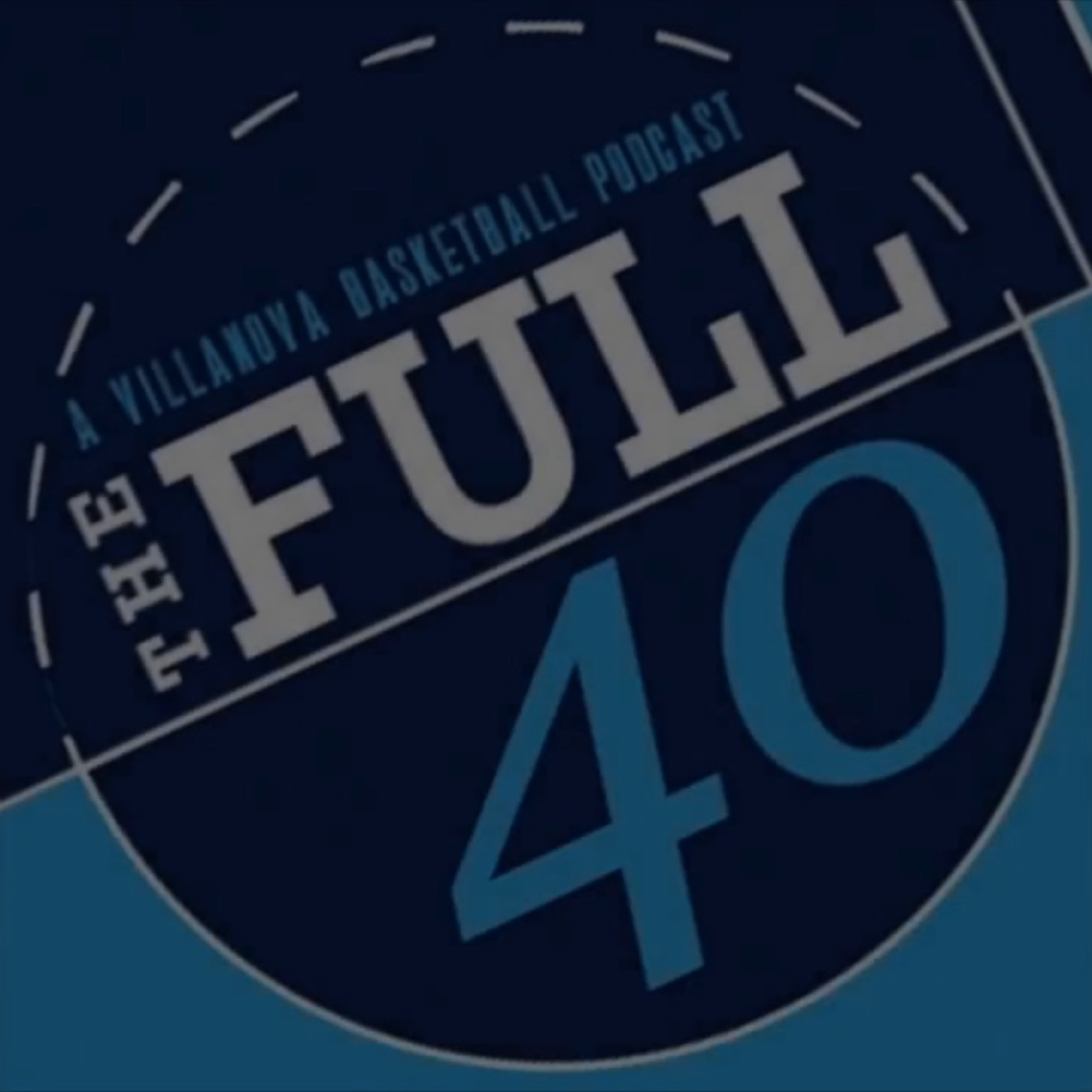The Full 40 - A Villanova Basketball Podcast