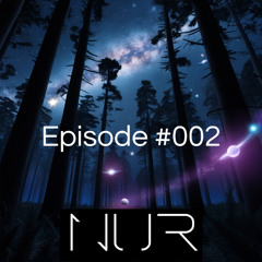 NUR DJ set Progressive house & Melodic techno Episode #002