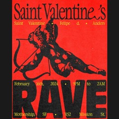 FELIPE D. @ Saint Valentine's Rave 02.16.24