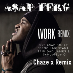 A$AP FERG - Work (Chaze x Remix)