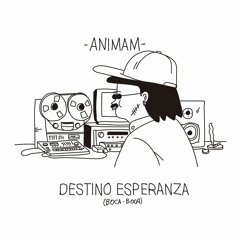 PREMIERE | Animam - Destino Esperanza [Boca Boca] 2023