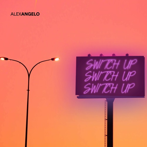 Alex Angelo- Switchup
