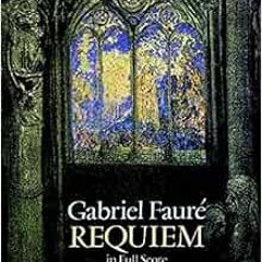 View PDF Requiem in Full Score (Dover Choral Music Scores) by Gabriel Fauré