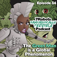 Episode 34: The Green Man is a Global Phenomenon