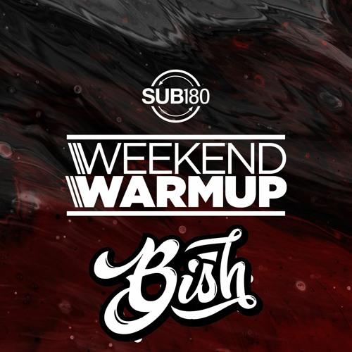 The Weekend Warmup Vol.3: Bish (UK)