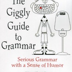 [GET] EBOOK EPUB KINDLE PDF The Giggly Guide to Grammar Student Edition by  Cathy Campbell,Ann Dumar