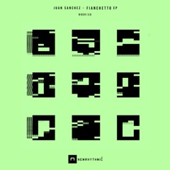 Juan Sanchez – Fianchetto EP [NRDR130 | Full Tracks]