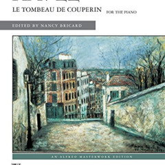 [READ] PDF 💚 Le Tombeau de Couperin: Advanced Piano Collection (Alfred Masterwork Ed