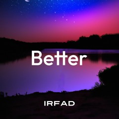 Irfad - Better (Extended Mix)