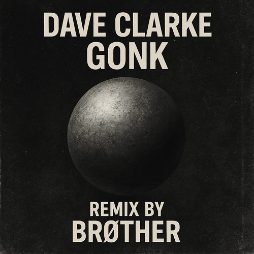 Dave Clarke - Gonk (Remix by Brøther)