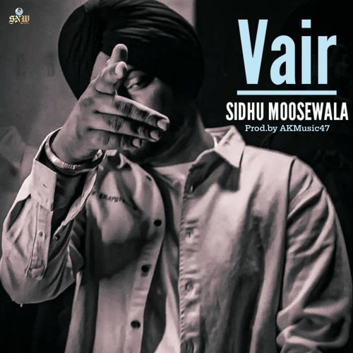 Vair | Sidhu Moose Wala ( Prod.by AKMusic47 ) New Punjabi Songs 2025 | Latest Punjabi Songs 2024