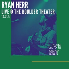 Live at the Boulder Theater, Boulder, CO 12/31/2017