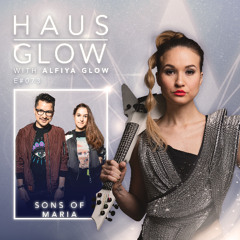 Haus Glow 073 | Sons Of Maria Guestmix (Alfiya Glow)