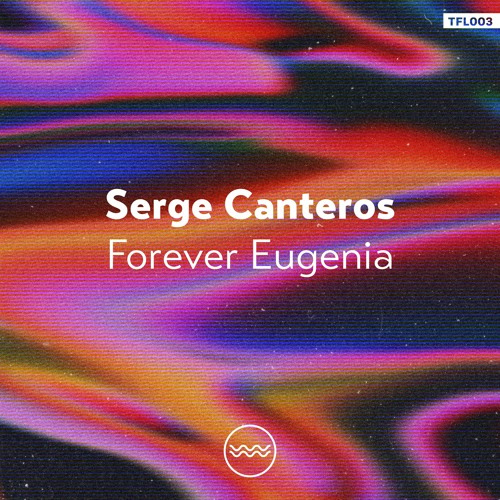 PREMIERE: Serge Canteros - Forever Eugenia (Original Mix) [Traful]