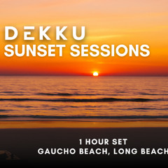 Dekku Sunset Session - Gaucho Beach, Long Beach