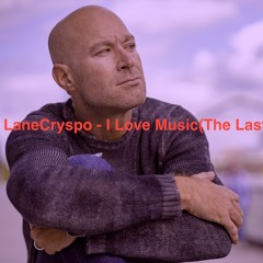 LaneCryspo - I Love Music( The Last 2020 Mix)
