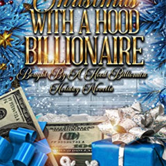 [FREE] PDF ✔️ Christmas with a Hood Billionaire by  K.  Nicole [KINDLE PDF EBOOK EPUB