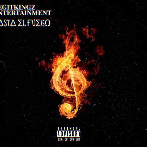 Stream Hasta El Fuego by Legit Kings Entertainment | Listen online for free  on SoundCloud