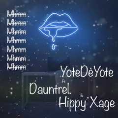 YoteDeYote - Mhmm Ft. Dauntrel & Hippy Xage (Prod. MikeDExclusive)