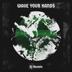 Wave Your Hands (Extended Mix)