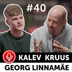 Georg Linnamäe ja Kalev Kruus. Betsafe podcast #40