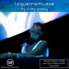 LOQUEMEMUEVE RADIO SHOW 013 BY VICKY GROOVY (DJ SET)