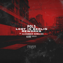 Premiere: POLS - Lost In Berlin Reworks (Alexander Kowalski Remix)[Frequenza]