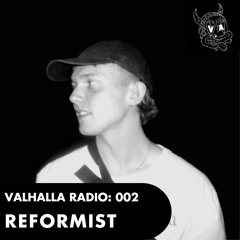 Valhalla Radio: 002 - Reformist