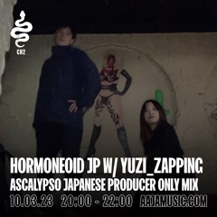 HORMONEOID JP w/ yuzi_zapping and Ascalypso: Japanese Productions Only - Aaja Channel 2 - 10 03 23